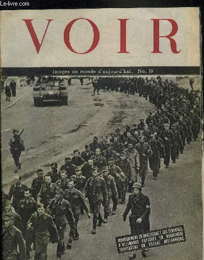 VOIR IMAGES DU MONDE D'AUJOURD'HUI N10 - La bataille de France : la rupture du front allemand - l'avance de l'arme rouge - la Chine - le commandement suprme - elles font aussi la guerre - la rsistance polonaise - un hros revient chez lui etc.