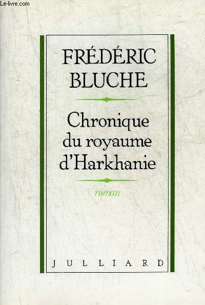 CHRONIQUE DU ROYAUME D'HARKHANIE - ROMAN.