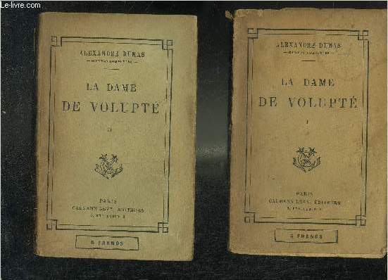LA DAME DE VOLUPTE (MEMOIRES DE MLLE DE LUYNES) - EN DEUX TOMES - TOMES 1 + 2.