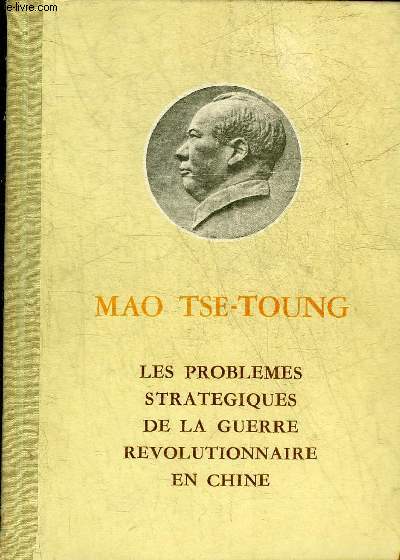 LES PROBLEMES STRATEGIQUES DE LA GUERRE REVOLUTIONNAIRE EN CHINE.