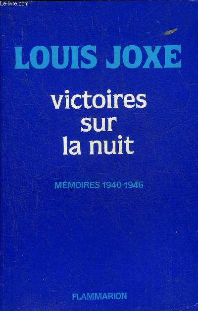 VICTOIRES SUR LA NUIT 1940-1946 MEMOIRES.