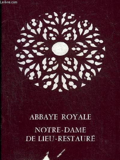 HISTOIRE DE L'ABBAYE DE LIEU-RESTAURE.