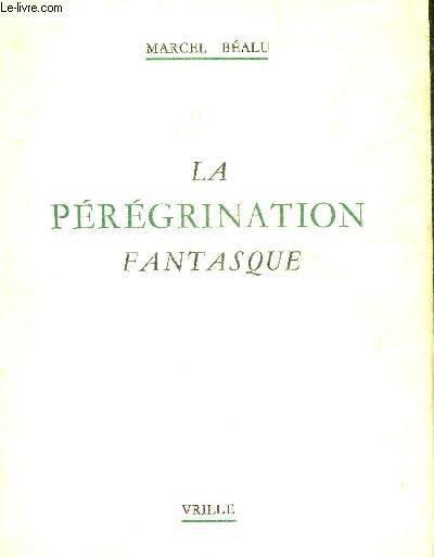 LA PEREGRINATION FANTASQUE.