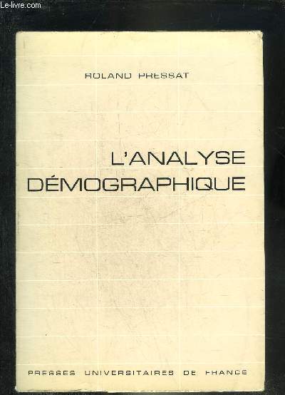 L'ANALYSE DEMOGRAPHIQUE - CONCEPTS METHODES RESULTATS - DEUXIEME EDITION ENTIEREMENT REFONDUE.