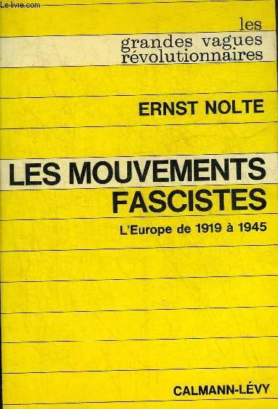 LES MOUVEMENTS FASCISTES L'EUROPE DE 1919 A 1945 - COLLECTION LES GRANDES VAGUES REVOLUTIONNAIRES.