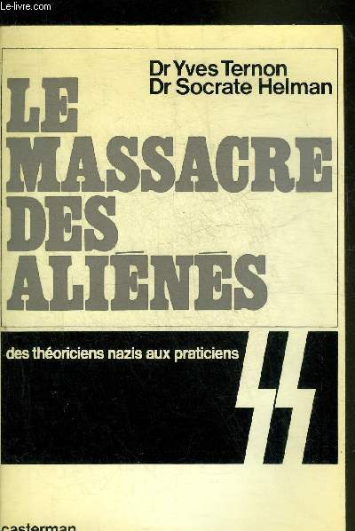 LE MASSACRE DES ALIENES DES THEORICIENS NAZIS AUX PRATICIENS SS.
