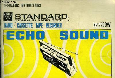 NOTICE D'UTILISATION : STANDARD RADIO CORP RADIO/CASSETTE TAPE RECORDER KR-2200W.