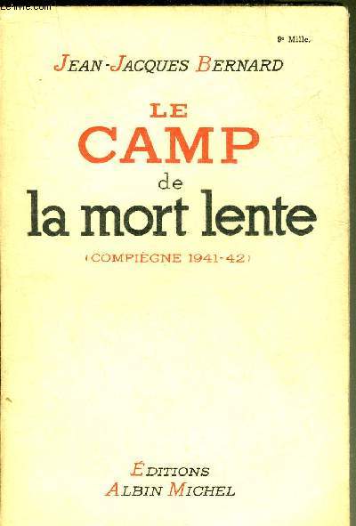 LE CAMP DE LA MORT LENTE COMPIEGNE 1941-42.