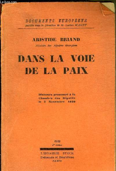 DANS LA VOIE DE LA PAIX - DISCOURS PRONONCE A LA CHAMBRE DES DEPUTES LE 3 NOVEMBRE 1929 - COLLECTION DOCUMENTS EUROPEENS.