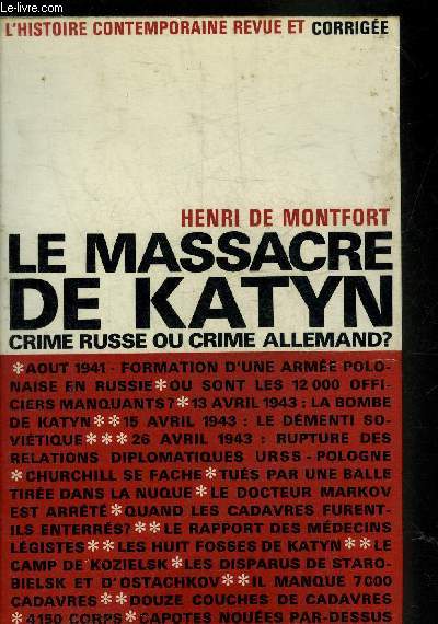 LE MASSACRE DE KATYN CRIME RUSSE OU CRIME ALLEMAND ? - COLLECTION L'HISTOIRE CONTEMPORAINE REVUE ET CORRIGEE.