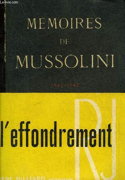 MEMOIRES DE MUSSOLINI 1942-1943.