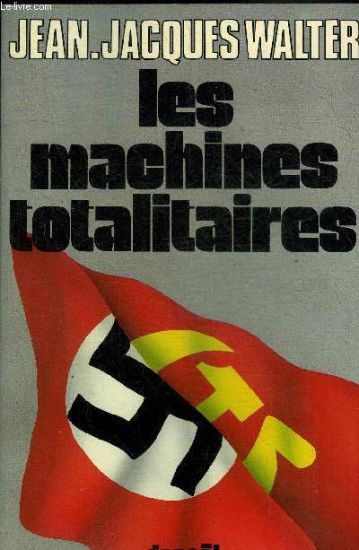 LES MACHINES TOTALITAIRES - ESSAI.