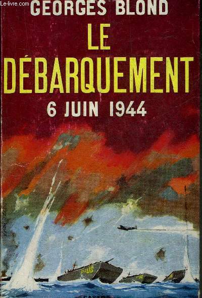 LE DEBARQUEMENT 6 JUIN 1944.