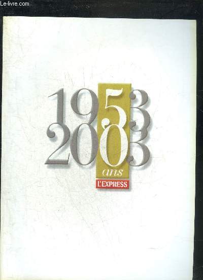 1953-2003 - 50 ANS L'EXPRESS.
