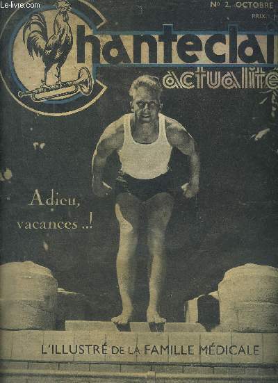 CHANTECLAIR ACTUALITES N2 OCTOBRE 1933 - Adieu vacances - bruits du monde - un joli brin de scalpel par le Dr Henri Drouin - colombe nouvelle indite de Lon Lafage - tour d'horizon - l'enqute de Chanteclair sous le signe du haut de forme etc.