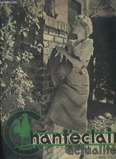 CHANTECLAIR ACTUALITES N4 MAI 1934 - L'enqute de Chanteclair IV: En Chine interview de Georgess Souli de Morant par Maximilien Vox - tour d'horizon - le rendez vous deux contes d'Andr Paysan - toute la lumire .