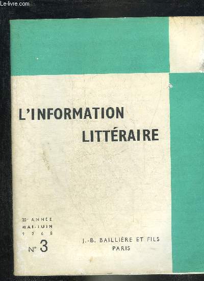 L'INFORMATION LITTERAIRE N3 MAI JUIN 1968 20E ANNEE - La Fontaine et la distance potique - les mtamorphoses de la libert ou Stendhal devant la restauration et le Risorgimento - Tocqueville moraliste etc.