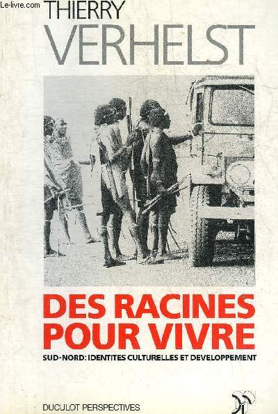DES RACINES POUR VIVRE SUD-NORD IDENTITES CULTURELLES ET DEVELOPPEMENT.