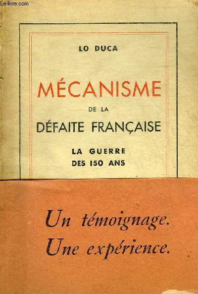 MECANISME DE LA DEFAITE FRANCAISE - LA GUERRE DES 150 ANS + ENVOI DE L'AUTEUR.