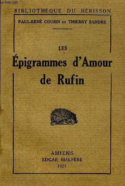LES EPIGRAMMES D'AMOUR DE RUFIN - COLLECTION BIBLIOTHEQUE DU HERISSON.