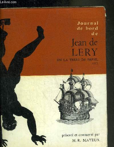 JOURNAL DE BORD DE JEAN DE LERY EN LA TERRE DE BRESIL 1557.