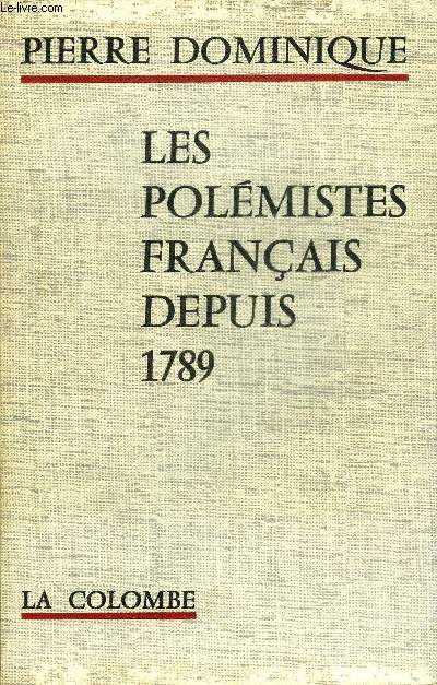 LES POLEMISTES FRANCAIS DEPUIS 1789 - COLLECTION CHOIX DE TEXTES VI.
