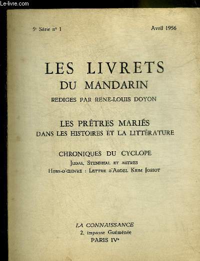 LES LIVRETS DU MANDARIN 5E SERIE N1 AVRIL 1956 - LES PRETRES MARIES DANS LES HISTOIRES ET LA LITTERATURE - CHRONIQUE DU CYCLOPE JDAS STENDHAL ET AUTRES HORS D'OEUVRE LETTRE D'ABDEL KRIM JOSSOT.