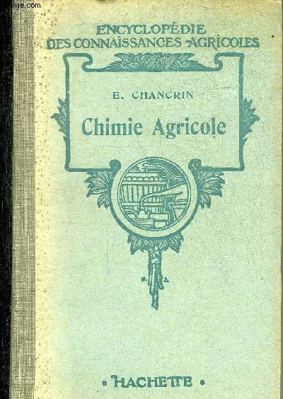 CHIMIE AGRICOLE - COLLECTION ENCYCLOPEDIE DES CONNAISSANCES AGRICOLES.