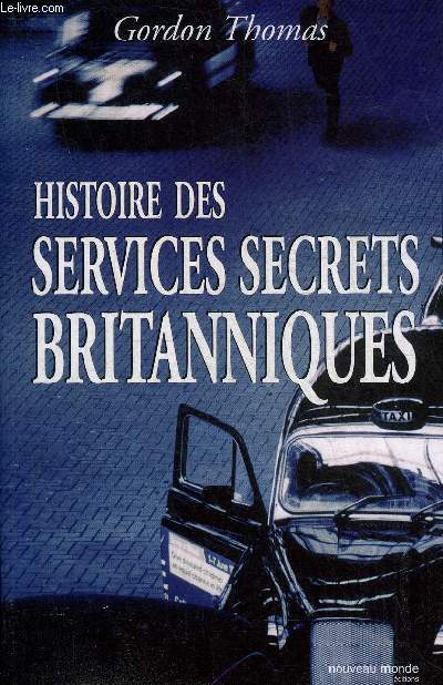 HISTOIRE DES SERVICES SECRETS BRITANNIQUES.