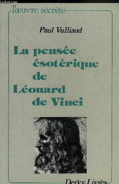 LA PENSEE ESOTERIQUE DE LEONARD DE VINCI - COLLECTION L'OEUVRE SECRETE.