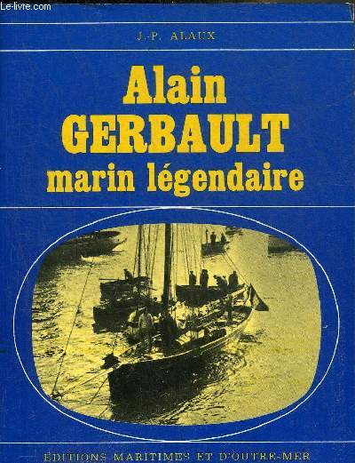 ALAIN GERBAULT MARIN LEGENDAIRE.