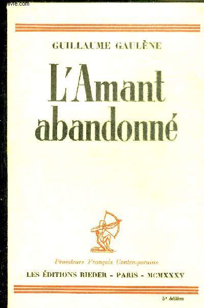 L'AMANT ABANDONNE - 5EME EDITION - COLLECTION PROSATEURS FRANCAIS CONTEMPORAINS.