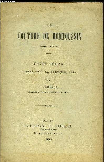 LA COUTUME DE MONTOUSSIN (AOUT 1270) - TEXTE ROMAN PUBLIE POUR LA PREMIERE FOIS PAR C.DOUAIS.