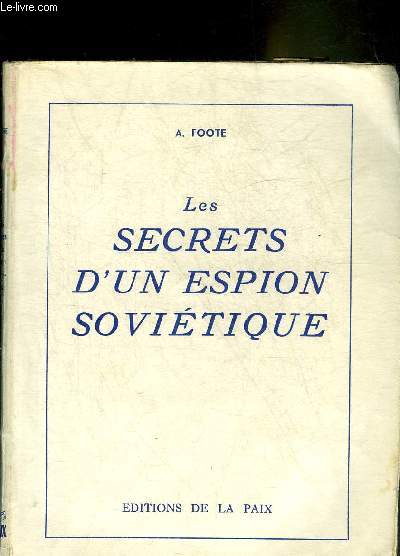 LES SECRETS D'UN ESPION SOVIETIQUE.