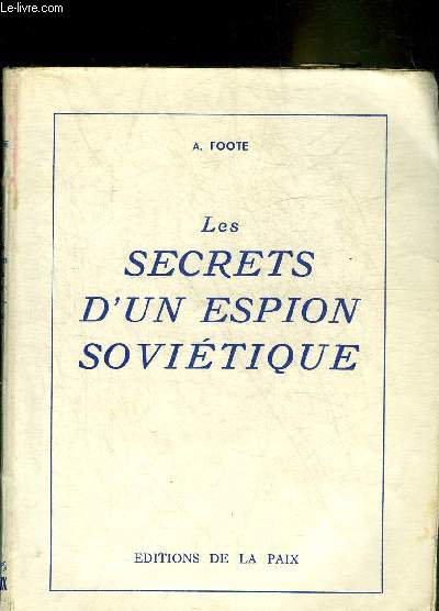 LES SECRETS D'UN ESPION SOVIETIQUE.