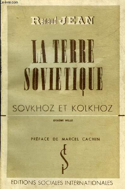 LA TERRE SOVIETIQUE SOVKHOZ ET KOLKHOZ.