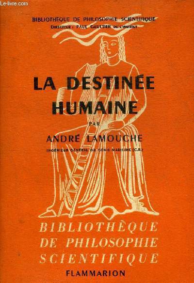 LA DESTINEE HUMAINE - COLLECTION BIBLIOTHEQUE DE PHILOSOPHIE SCIENTIFIQUE.