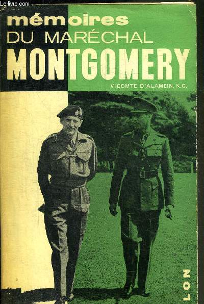 MEMOIRES DU MARECHAL MONTGOMERY VICOMTE D'ALAMEIN K.G.