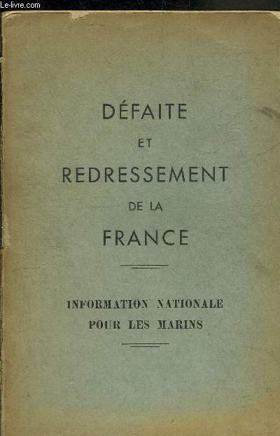 DEFAITE ET REDRESSEMENT DE LA FRANCE - INFORMATION NATIONALE POUR LES MARINS.