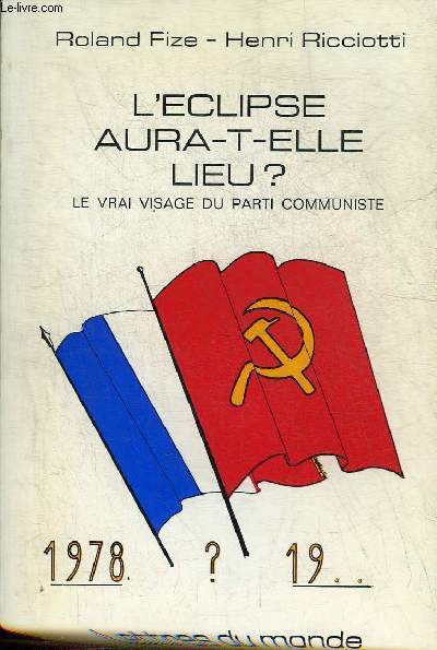 L'ECLIPSE AURA T ELLE LIEU ? LE VRAI VISAGE DU PARTI COMMUNISTE.