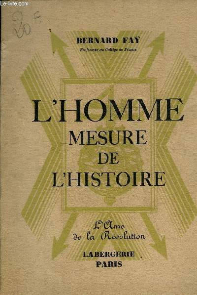 L'HOMME MESURE DE L'HISTOIRE - COLLECTION L'AME DE LA REVOLUTION.