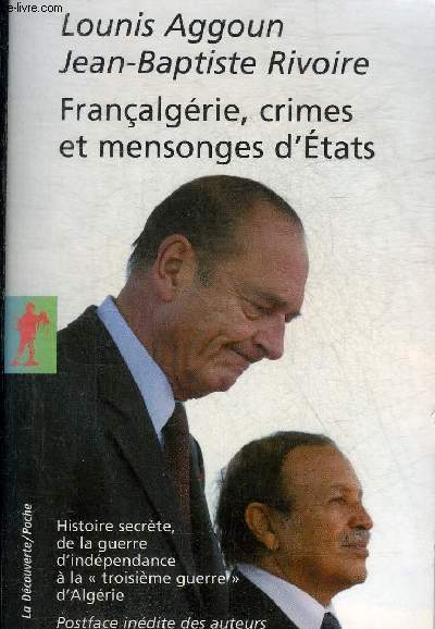 FRANCALGERIE CRIMES ET MENSONGES D'ETATS - HISTOIRE DE LA GUERRE D'INDEPENDANCE A LA TROISIEME GUERRE D'ALGERIE.
