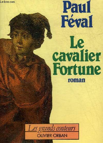 LE CAVALIER FORTUNE - ROMAN - COLLECTION LES GRANDS CONTEURS.