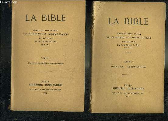 LA BIBLE TRADUITE DU TEXTE ORIGINAL PAR LES MEMBRES DU RABBINAT FRANCAIS - EN DEUX TOMES - TOMES 1 + 2 - TOME 1 : PENTATEUQUE - PREMIERS PROPHETES) - TOME 2 : DERNIERS PROPHETES - HAGIOGRAPHES.