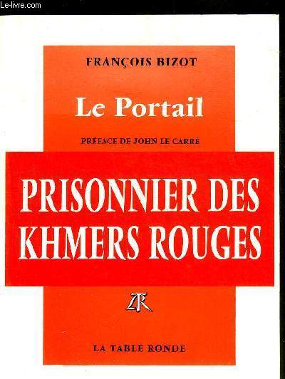 LE PORTAIL - PRISONNIER DES KHMERS ROUGES.