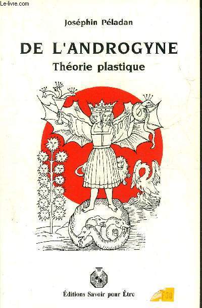 DE L'ANDROGYNE THEORIE PLASTIQUE - NOUVELLE EDITION COMMENTEE PAR MURIEL VASSAUX.