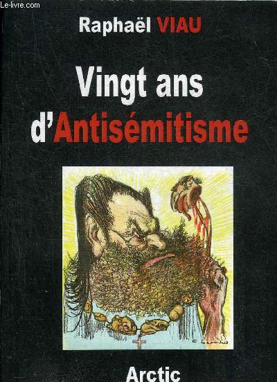VINGT ANS D'ANTISEMITISME 1889-1909.