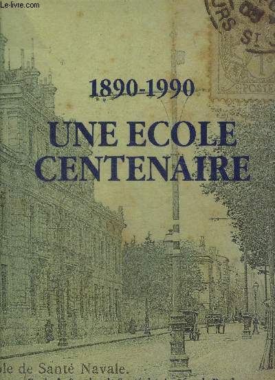 UNE ECOLE CENTENAIRE SANTE NAVALE 1890.