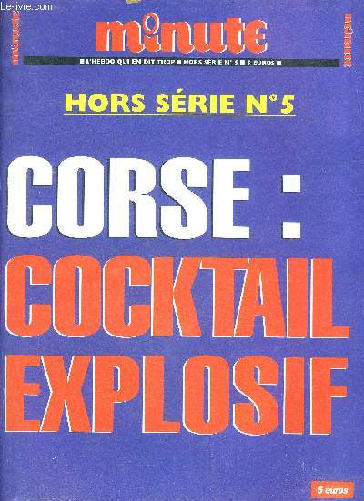 MINUTE HORS SERIE N5 - CORSE : COCKTAIL EXPLOSIF.