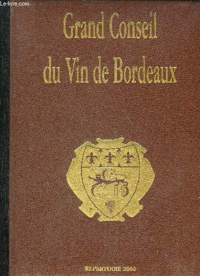 GRAND CONSEIL DU VIN DE BORDEAUX - REPERTOIRE 2000.
